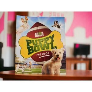Puppy Bowl  The Book (Animal Planet) 2015 By Discovery Communications Inc